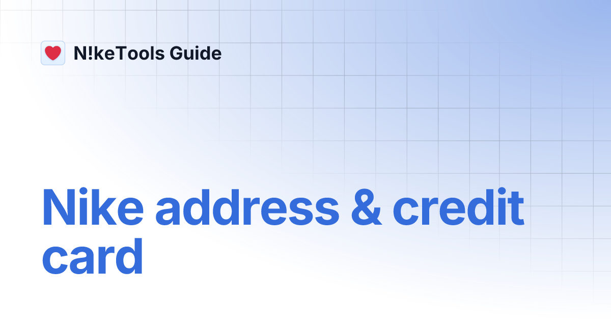 Nike address & credit card N!keTools Guide